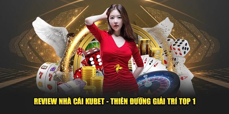 Review nhà cái Kubet